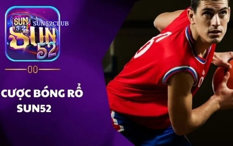 Cược bóng rổ Sun52