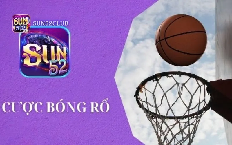 Cược bóng rổ Sun52
