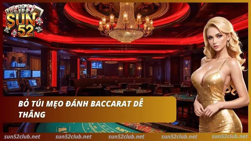 Mẹo thắng Baccarat Sun52 Cẩm nang chơi Baccrat ăn đậm