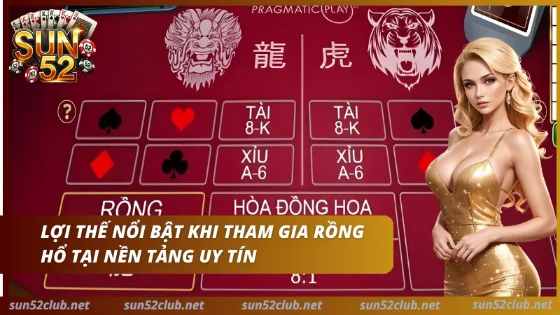 Ưu điểm vượt trội của Rồng Hổ Sun52 Ưu điểm nổi bật khi trải nghiệm rồng hổ tại thương hiệu uy tín