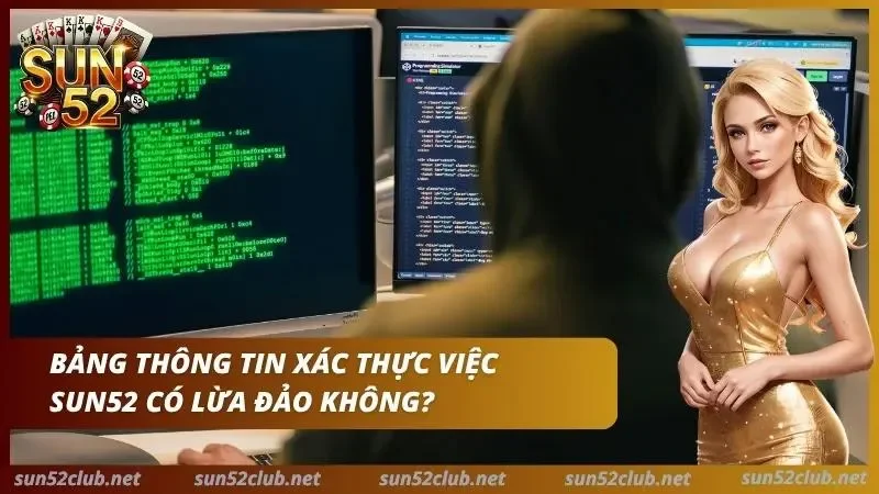 Sun52 Có Lừa Đảo Không? Đánh Giá Cổng Game Xanh Chín 3 Thông tin xanh chín giúp người chơi an tâm trải nghiệm