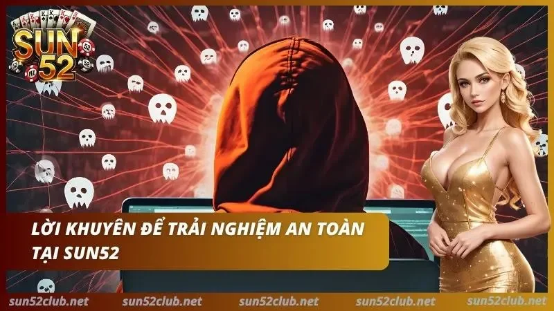 Sun52 Có Lừa Đảo Không? Đánh Giá Cổng Game Xanh Chín 6 Tuân thủ quy định giúp quá trình giao dịch suôn sẻ